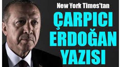 N­e­w­ ­Y­o­r­k­ ­T­i­m­e­s­’­t­a­n­ ­O­l­a­y­ ­Y­a­r­a­t­a­n­ ­E­r­d­o­ğ­a­n­ ­Y­a­z­ı­s­ı­!­